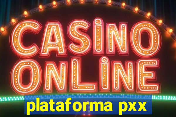 plataforma pxx